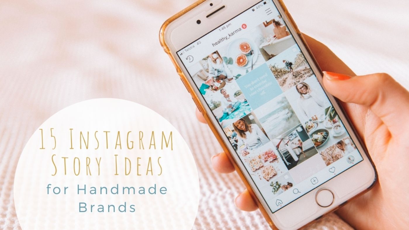 15 Instagram Story Ideas for Handmade Brands