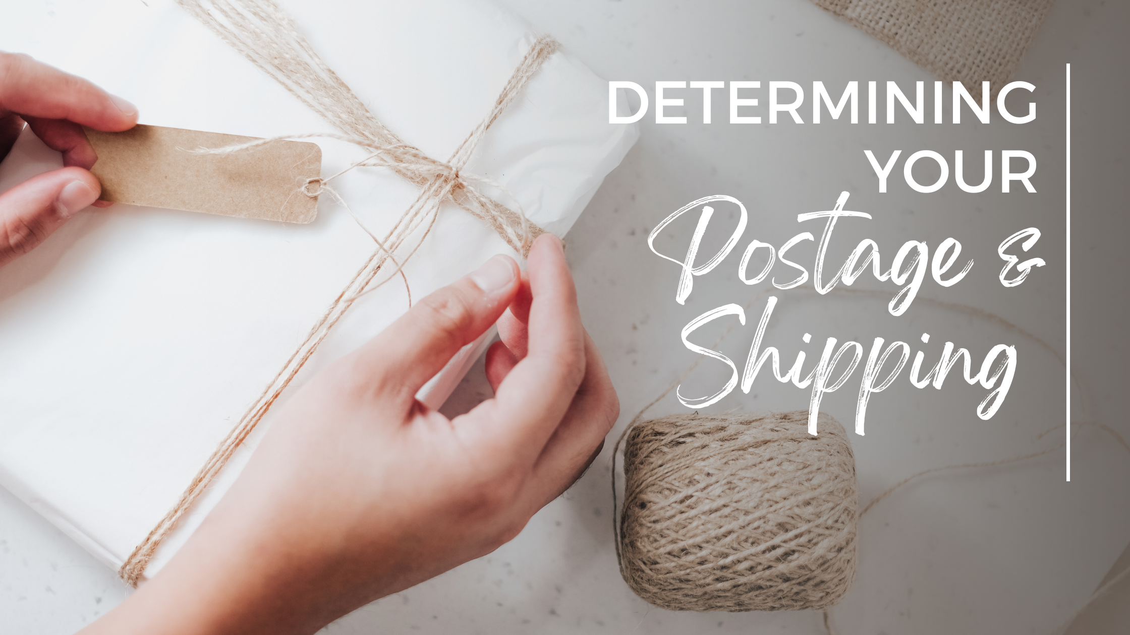 Determining your Postage & Shipping