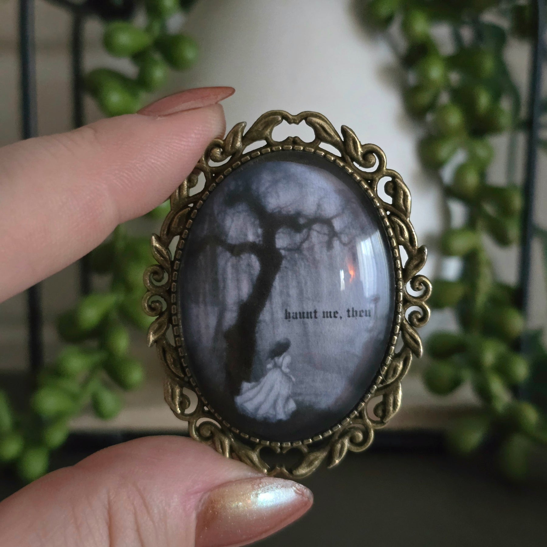 Haunt me, then | Wuthering Heights Brooch
