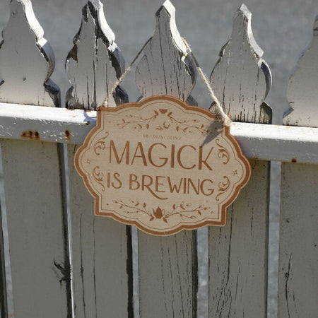 MAGICK IS BREWING WOODEN SIGN