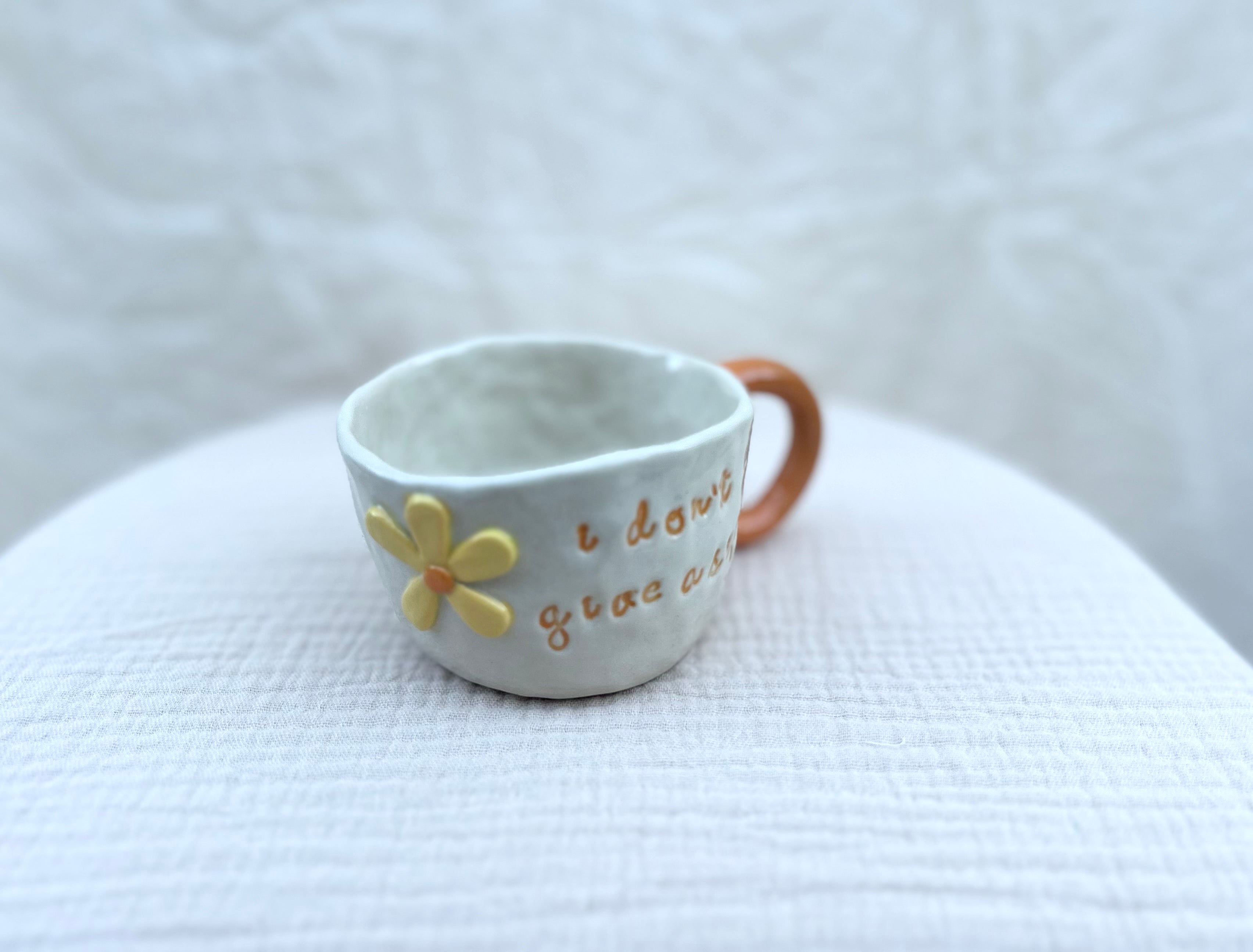 Flower Ceramic Mug - Handmade - “I don’t give a sip”