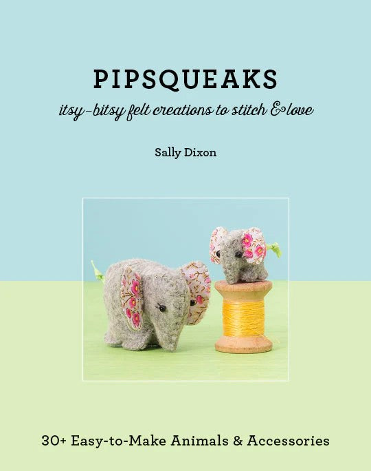 Craft Book - Felt Sewing Patterns - Pipsqueaks by Sally Dixon