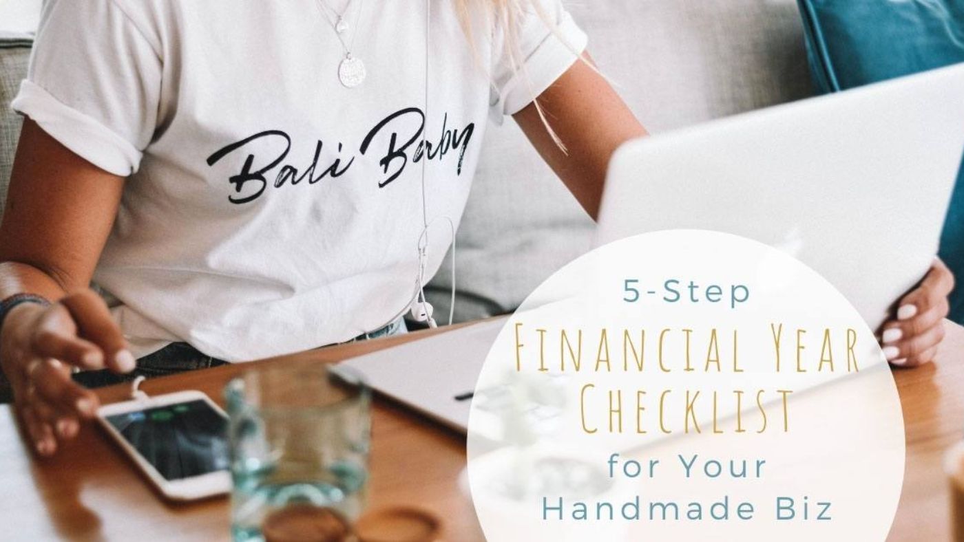5-Step Financial Year Checklist for Your Handmade Business