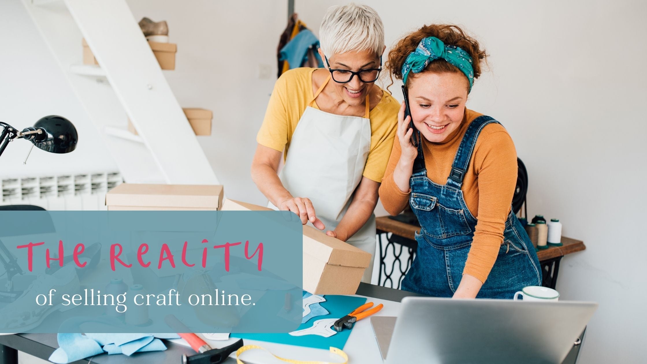 The Reality of Selling Craft Online