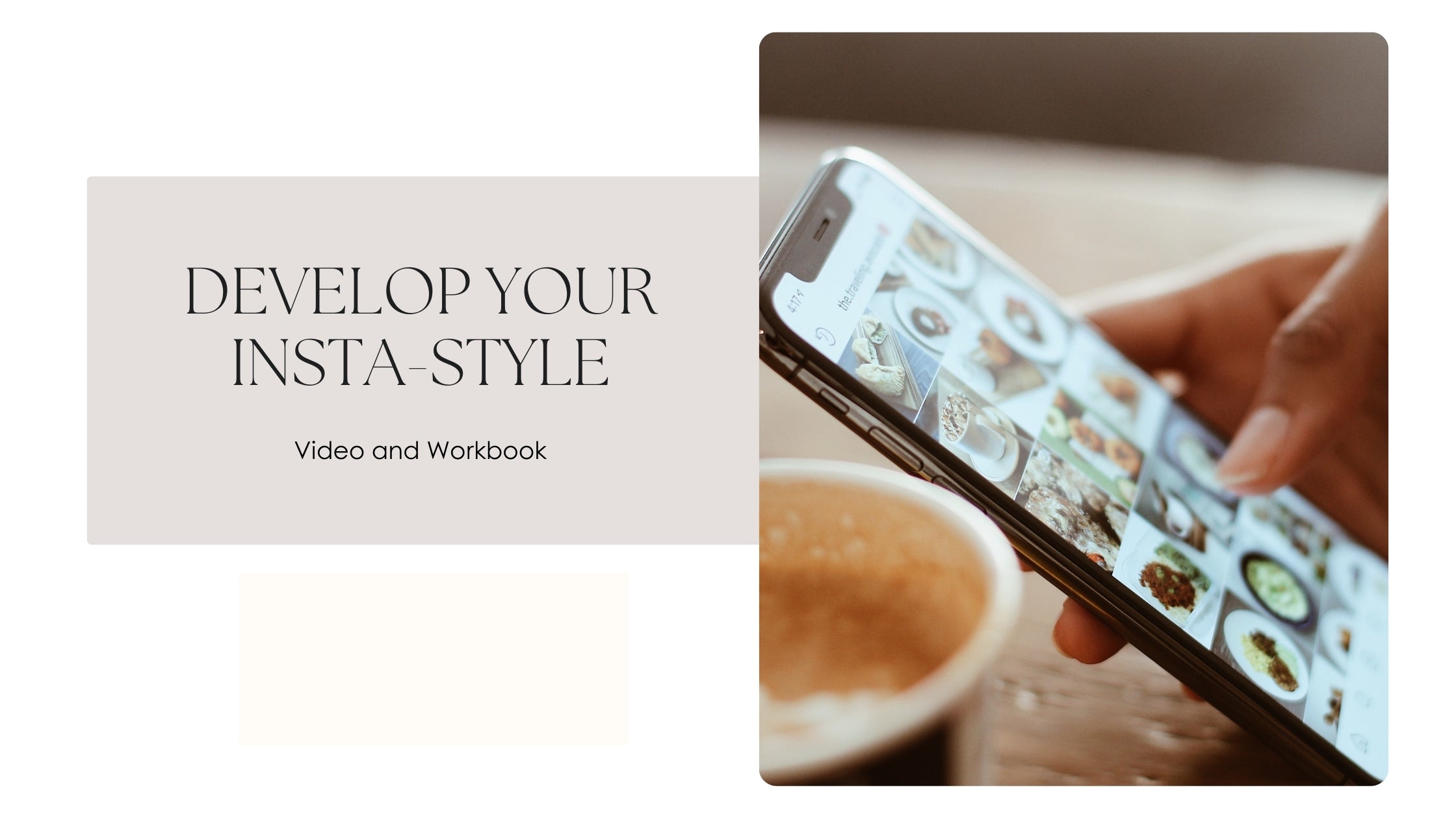 Develop Your Insta-Style 👉🏽 Video Session and Workbook