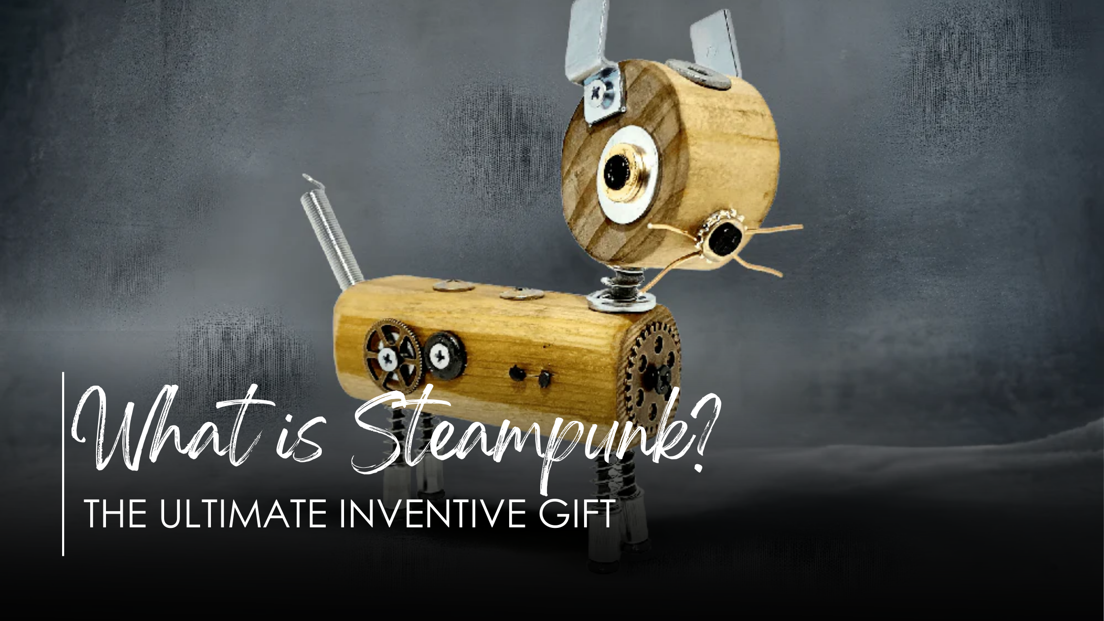 What is Steampunk? The ultimate inventive gifts!!