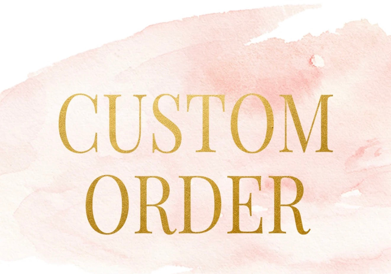Custom Order - Le