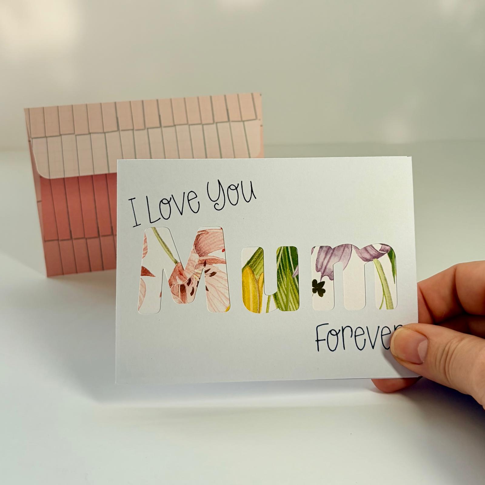 A6 Greeting Card & Envelope | I love you Mum forever