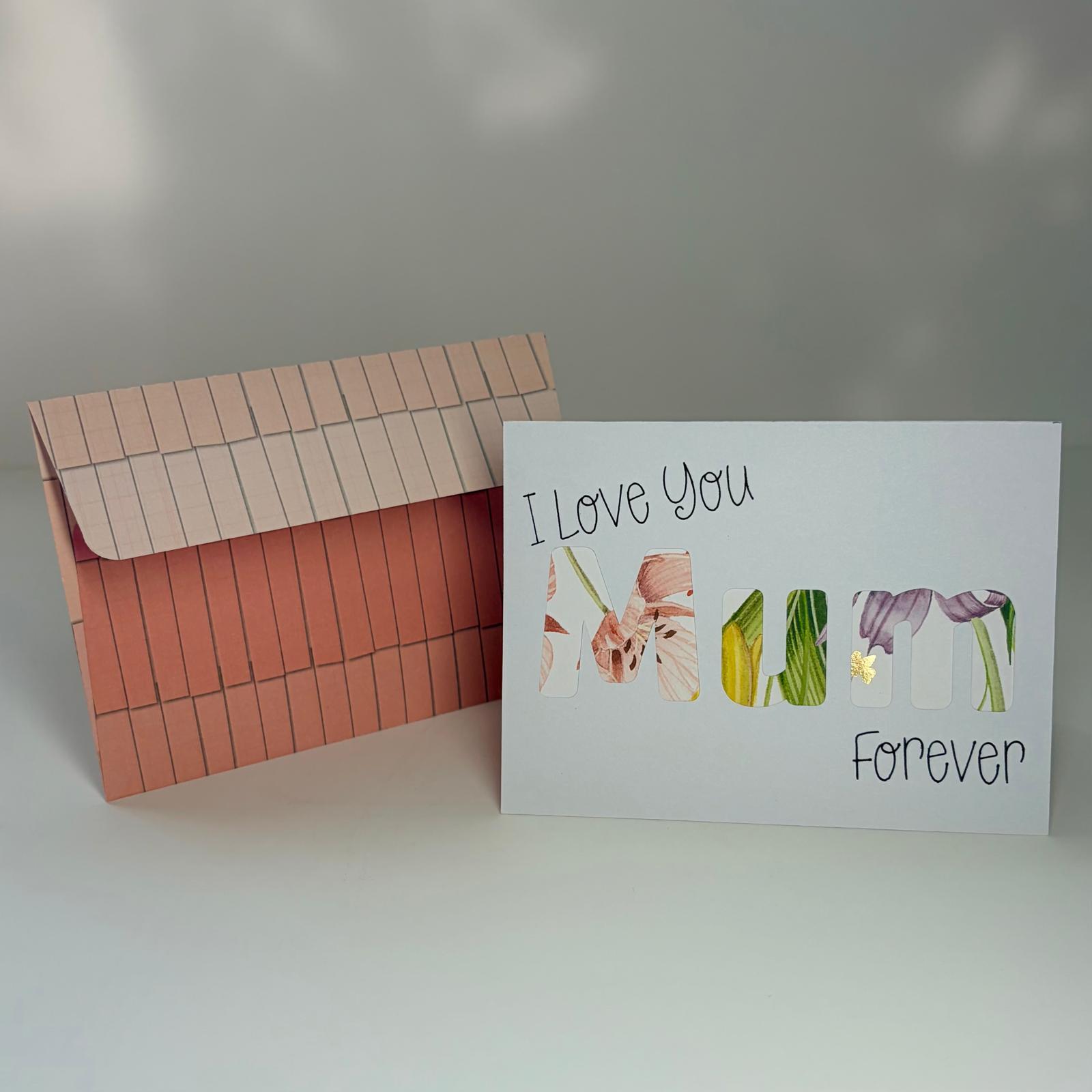 A6 Greeting Card & Envelope | I love you Mum forever