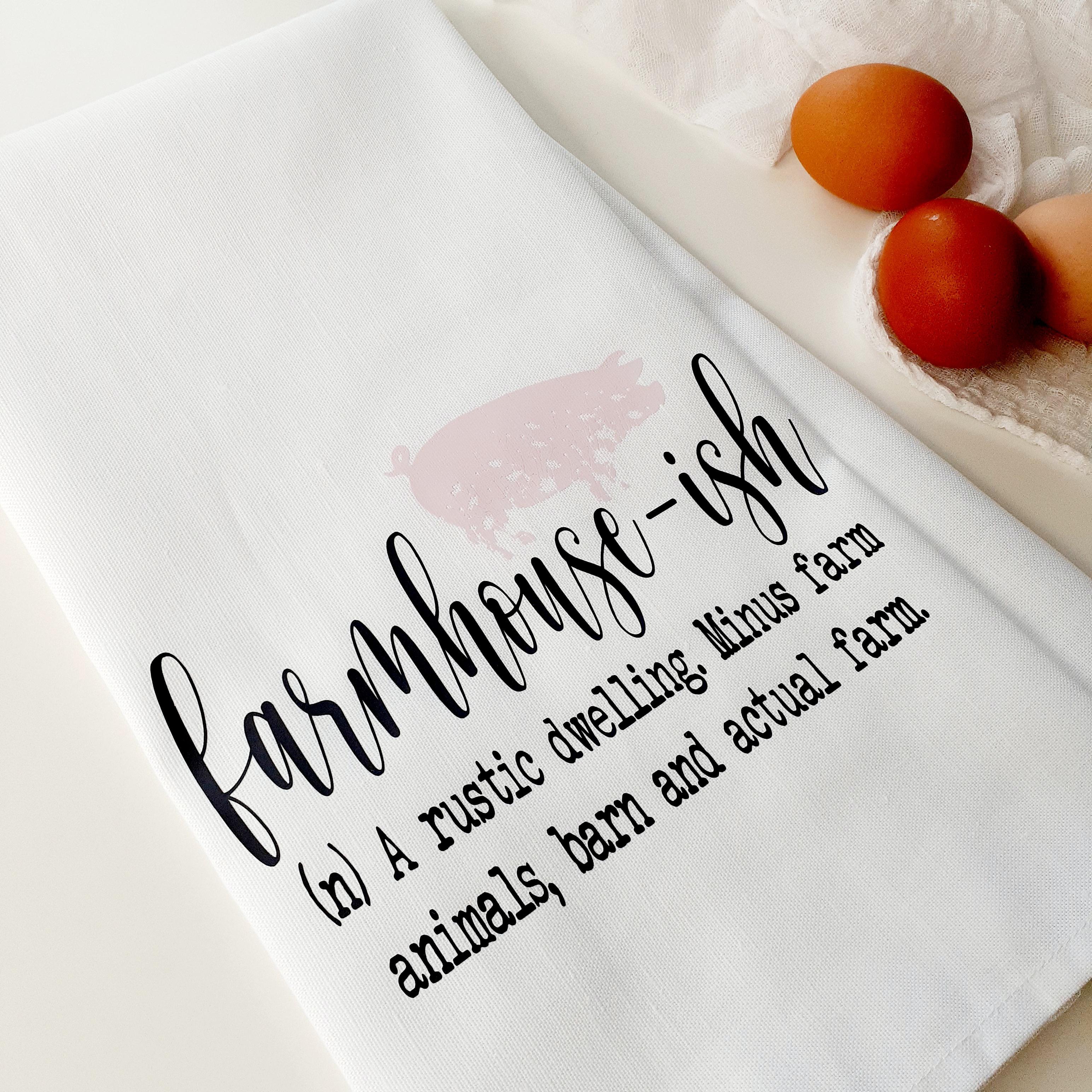 Funny Farmhouse Tea Towel, Farmhouse‑ish Quote, Rustic Kitchen Decor, Linen, Cotton Gift