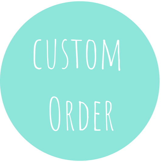 Custom Order For Emma