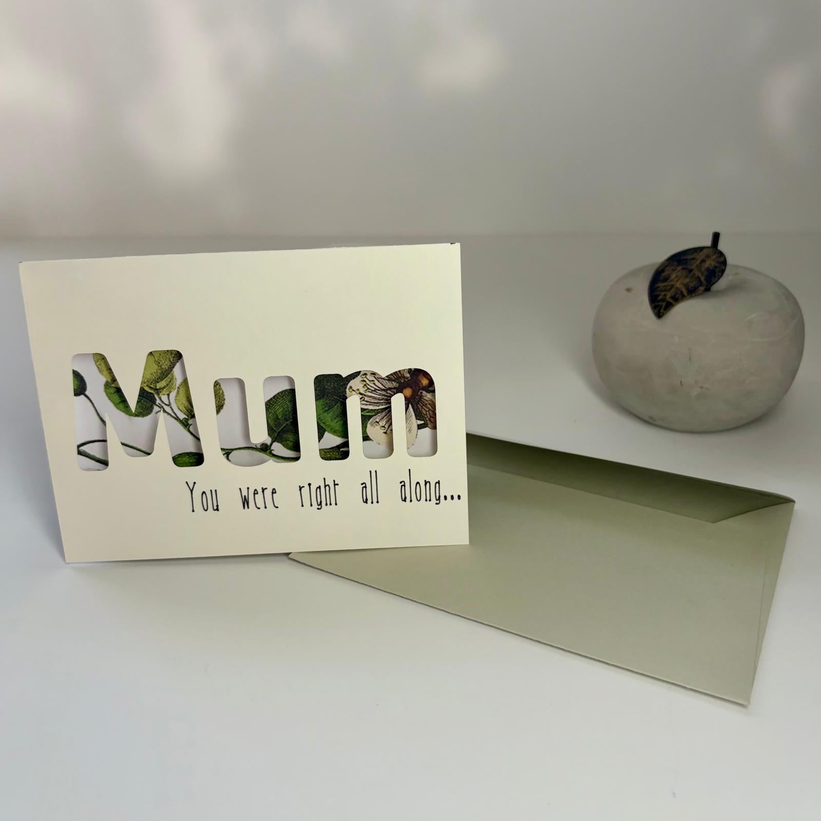 A6 Greeting Card & Envelope | Mum You were right All Along