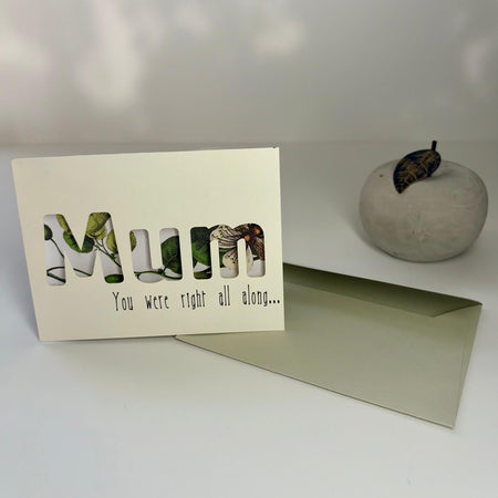 A6 Greeting Card & Envelope | Mum You were right All Along