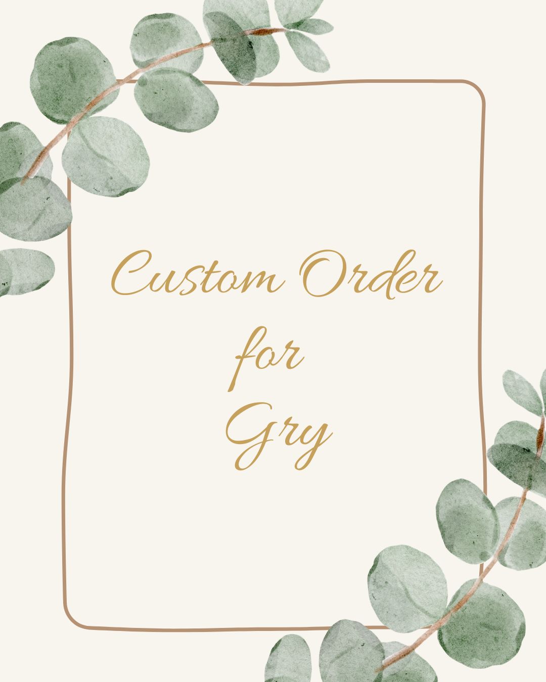 Custom Order for Gry
