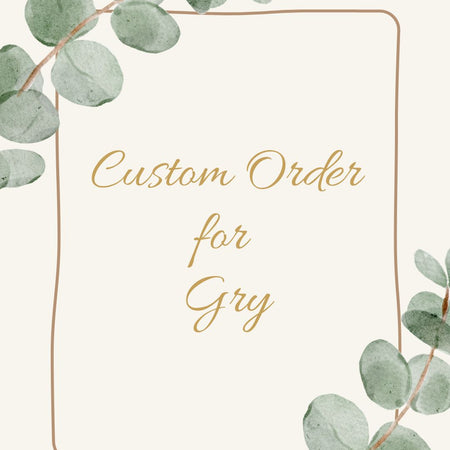 Custom Order for Gry