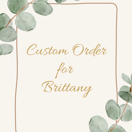 Custom Order for Brittany