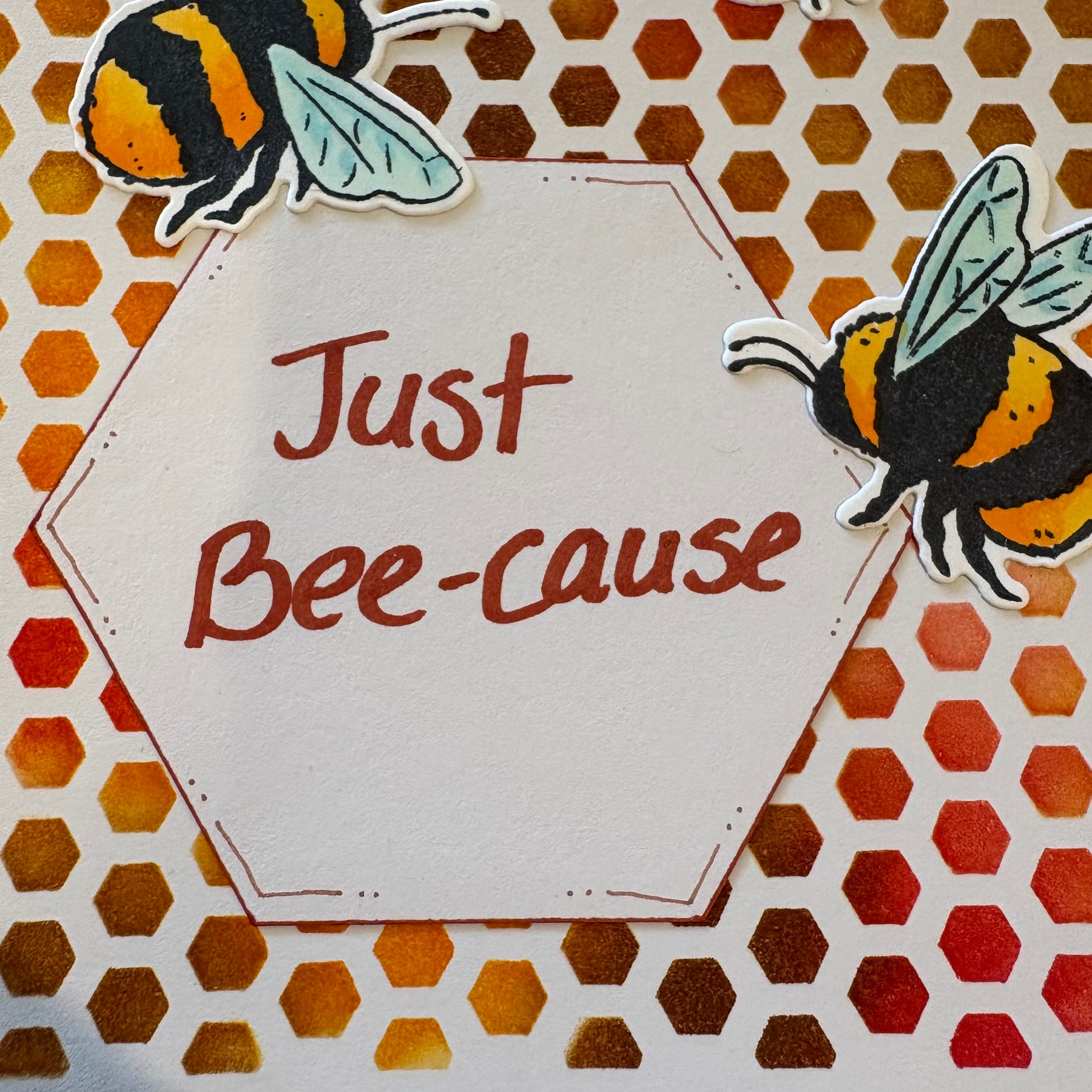 Just Bee-cause Handmade Greeting Card