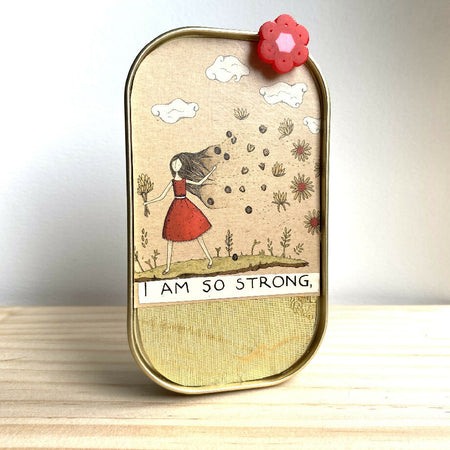 Sardine Tin Art - I Am So Strong