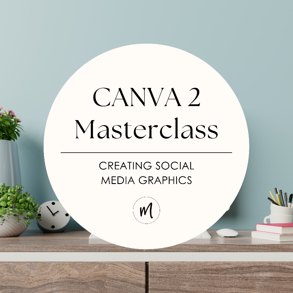 Canva 2 - Creating Social Media Graphics | Madeit Masterclass