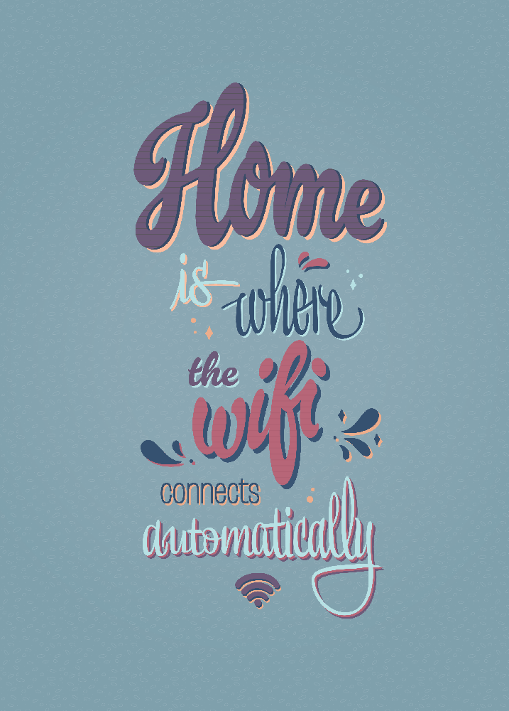 Home is where the wifi connects automatically DIGITAL DOWNLOAD
