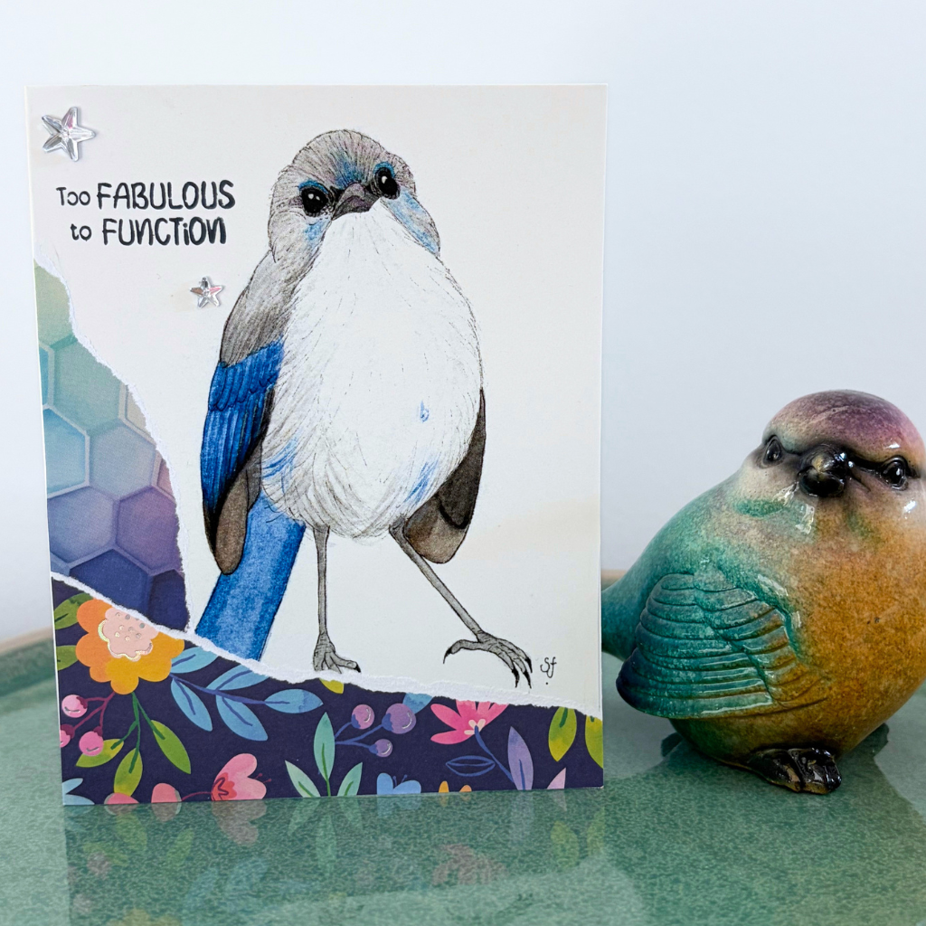 Blue wren "Too fabulous to function" card