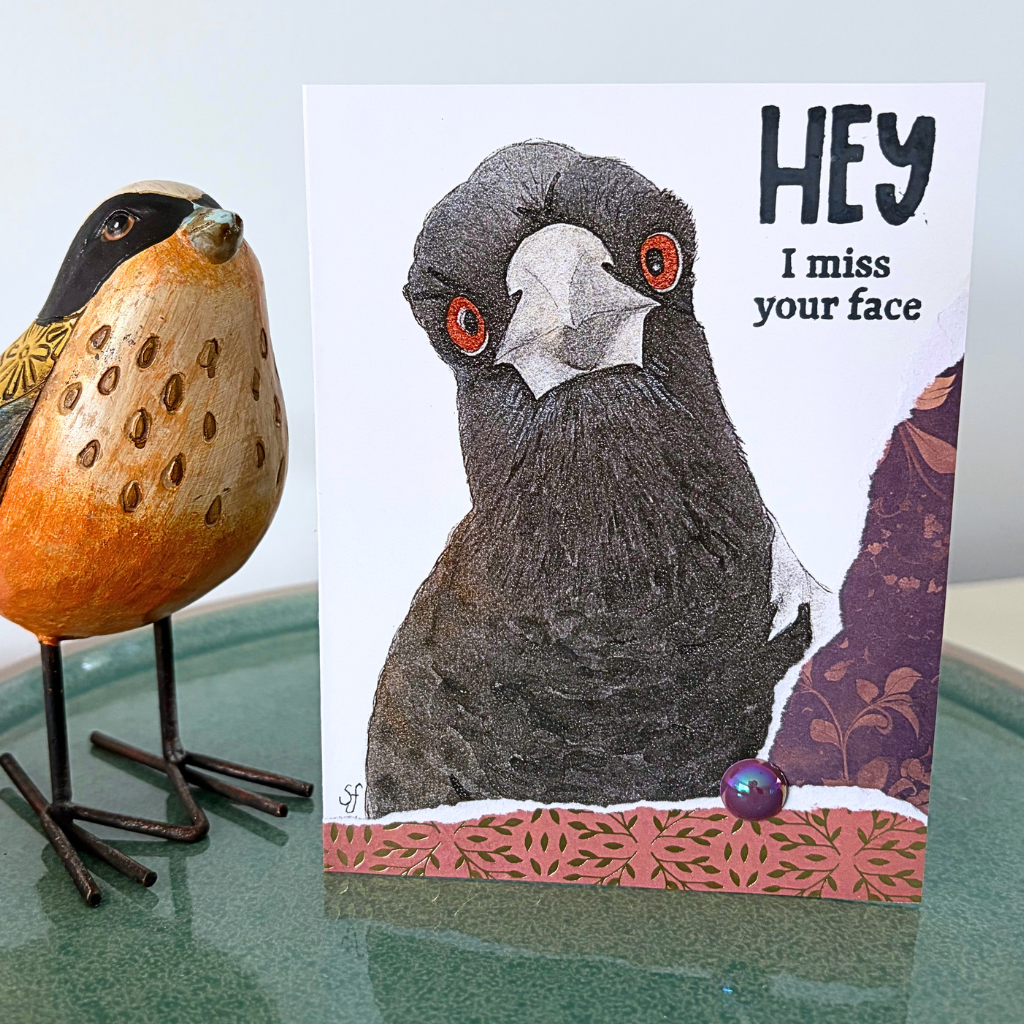 Merv magpie "I miss your face" card