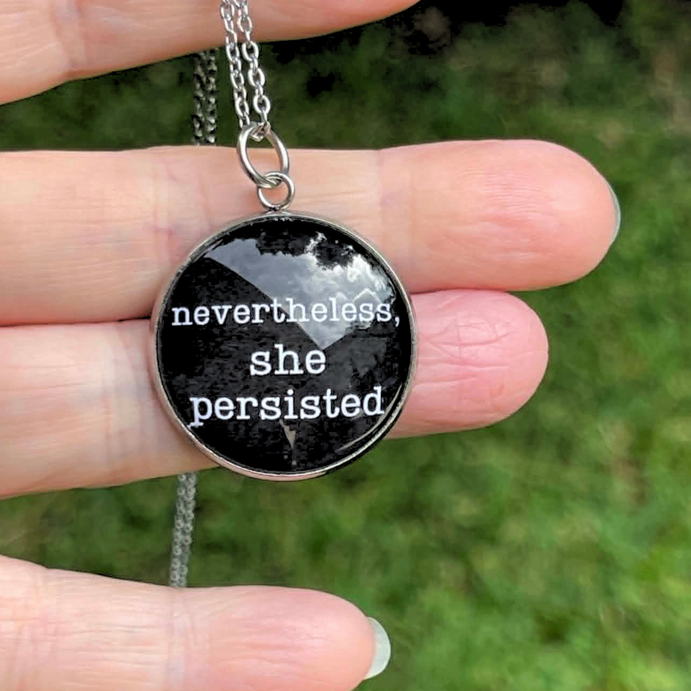 Empower Yourself or Give as Gift Pendant Necklace "nevertheless she persisted"