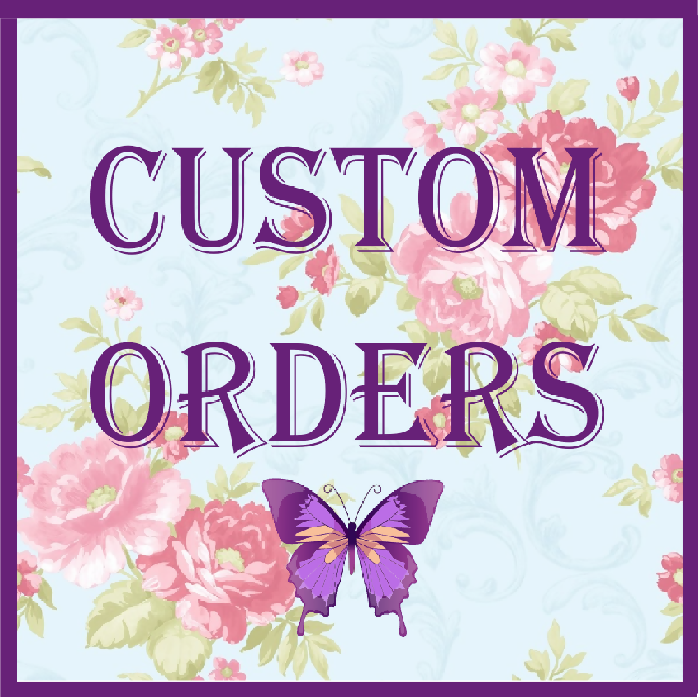 Custom Order - Customers Special Requests & Orders