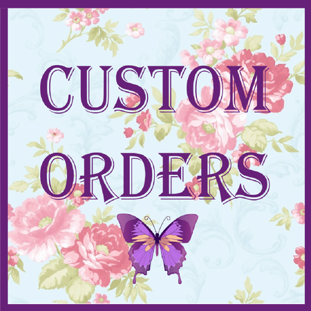 Custom Order - Customers Special Requests & Orders